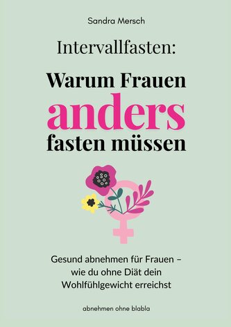 Intervallfasten: Warum Frauen anders fasten müssen Intervallfasten: Warum Frauen anders fasten müssen