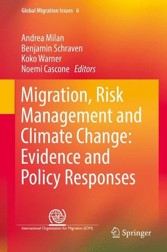 Migration, Risk Management and Climate Change: Evidence and Policy Responses Migration, Risk Management and Climate Change: Evidence and Policy Responses