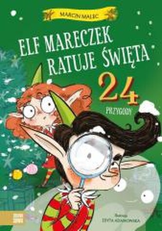 Elf Mareczek ratuje Święta. 24 przygody