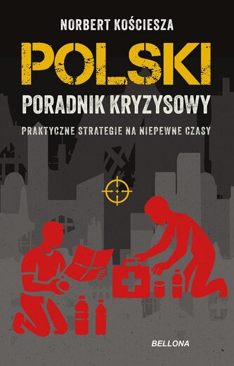Polski poradnik kryzysowy. Praktyczne strategie na niepewne czasy