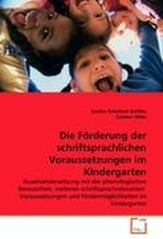 Die Förderung der schriftsprachlichen Voraussetzungen im Kindergarten