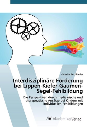 Interdisziplinäre Förderung bei Lippen-Kiefer-Gaumen-Segel-Fehlbildung