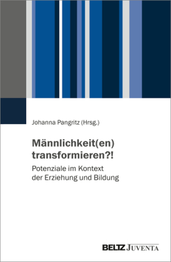 Männlichkeit(en) transformieren?! Männlichkeit(en) transformieren?!