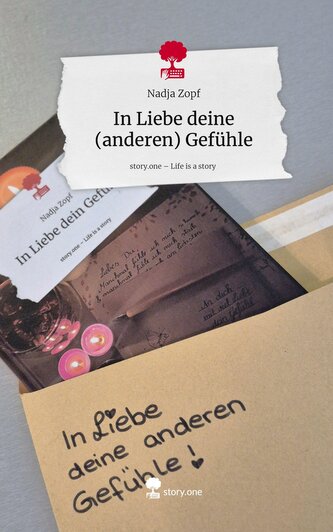 In Liebe deine   (anderen) Gefühle. Life is a Story - story.one