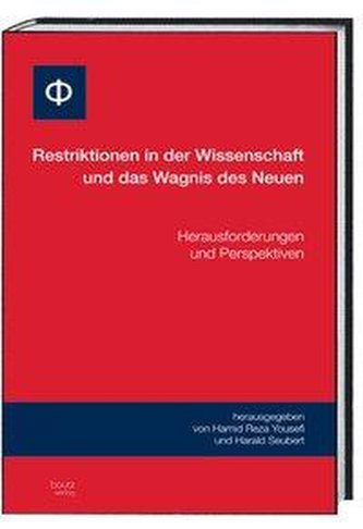 Restriktion in der Wissenschaft und das Wagnis des Neuen