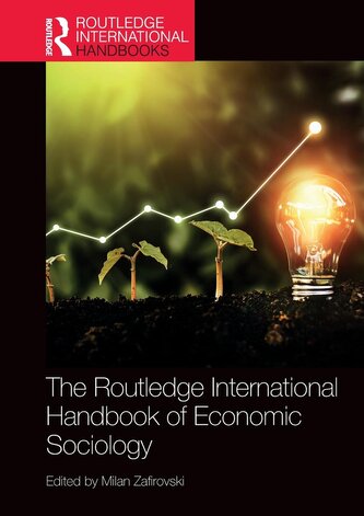The Routledge International Handbook of Economic Sociology
