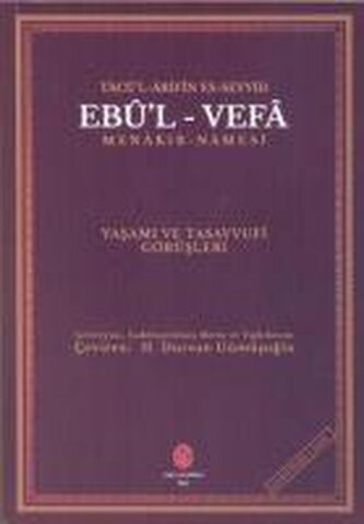 Tacül Arifin Es-Seyyid Ebul Vefa Menakib-Namesi ve Tasavvufi Görüsleri