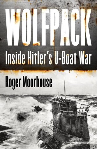 Wolfpack. Inside Hitler's U-Boat War