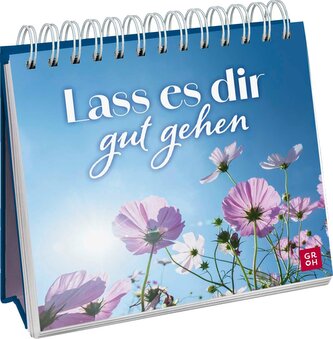 Lass es dir gut gehen Lass es dir gut gehen
