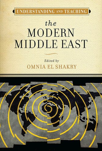 Understanding and Teaching the Modern Middle East Understanding and Teaching the Modern Middle East