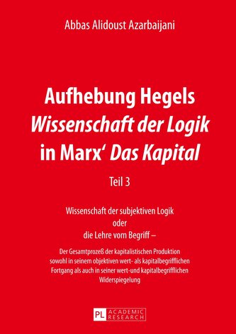 Aufhebung Hegels Wissenschaft der Logik in Marx' Das Kapital