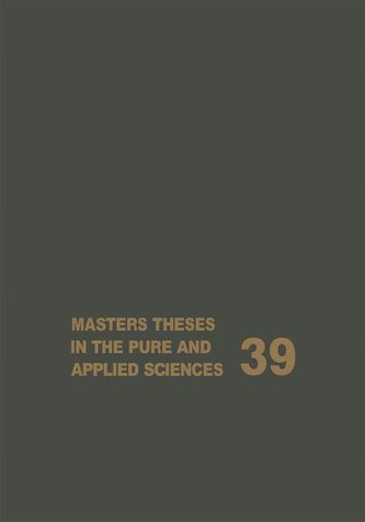 Masters Theses in the Pure and Applied Sciences Masters Theses in the Pure and Applied Sciences