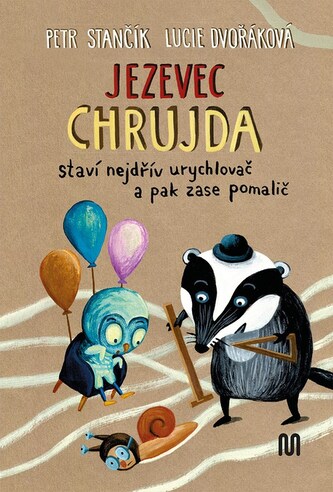 Jezevec Chrujda staví nejdřív urychlovač a pak zase pomalič