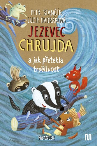 Jezevec Chrujda a jak přetekla trpělivost Jezevec Chrujda a jak přetekla trpělivost