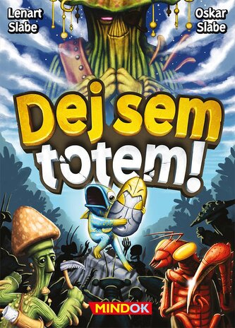 Dej sem totem!