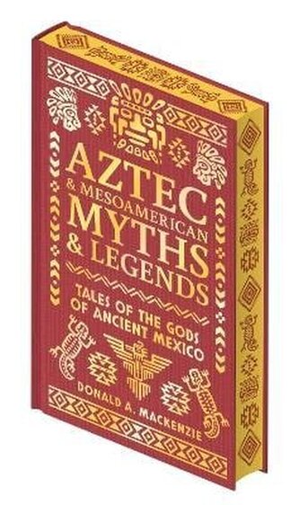 Aztec & Other Mesoamerican Myths & Legends