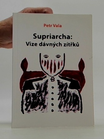 Supriarcha: Vize dávných zítřků