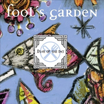 Fool’s Garden: Dish of the Day (30th Anniversary)