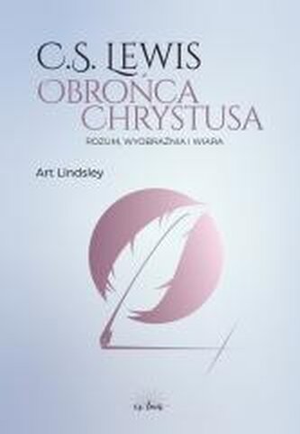 C.S. Lewis: obrońca Chrystusa