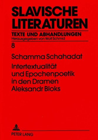 Intertextualität und Epochenpoetik in den Dramen Aleksandr Bloks