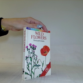 Wild flowers, Ferns and Grasses