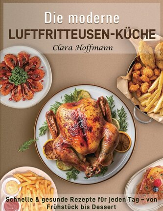 Die moderne Luftfritteusen-Küche