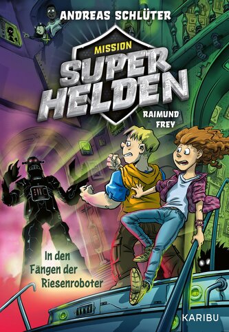 Mission Superhelden (Band 2) - In den Fängen der Riesenroboter