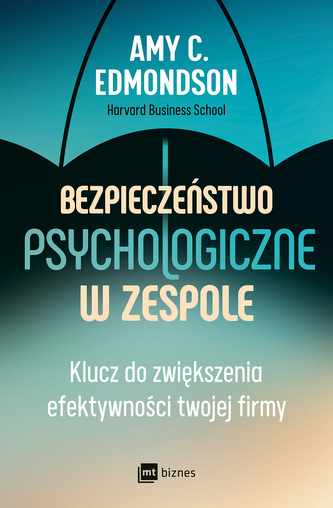 Bezpieczeństwo psychologiczne w zespole. Klucz do zwiększenia efektywności twojej firmy