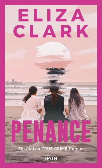 PENANCE - Ein fiktiver TRUE CRIME Roman