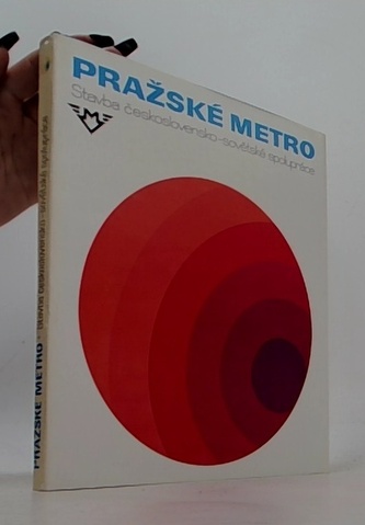 Pražské metro - stavba českoslovesko-sovětské spolupráce