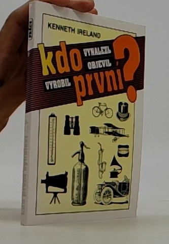 Kdo první? - vynalezl, objevil, vyrobil