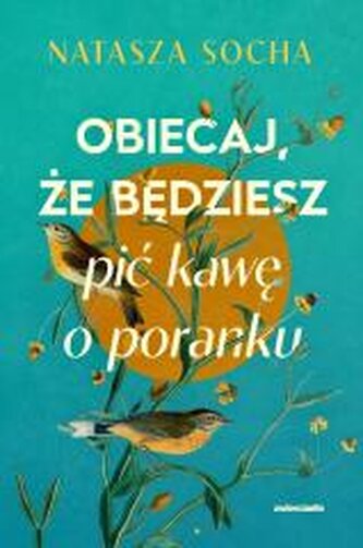 Obiecaj, że będziesz pić kawę o poranku