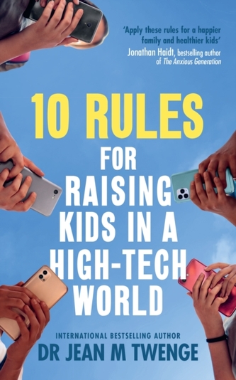 10 Rules for Raising Kids in a High-Tech World