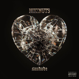Deez Nuts:  Saudade