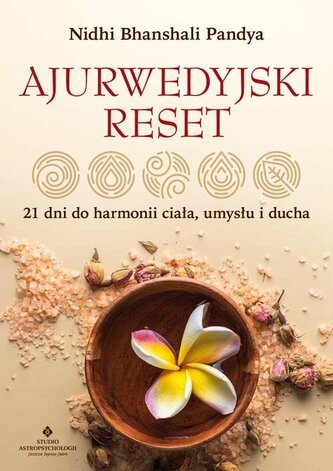 Ajurwedyjski reset. 21 dni do harmonii ciała, umysłu i ducha