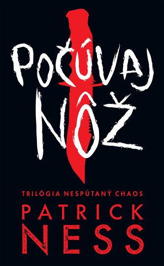 Nespútaný chaos : Počúvaj nôž - 1 (Patrick Ness, 2018)