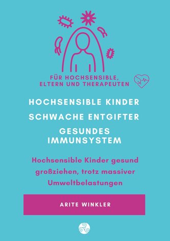 Hochsensible Kinder - schwache Entgifter - gesundes Immunsystem