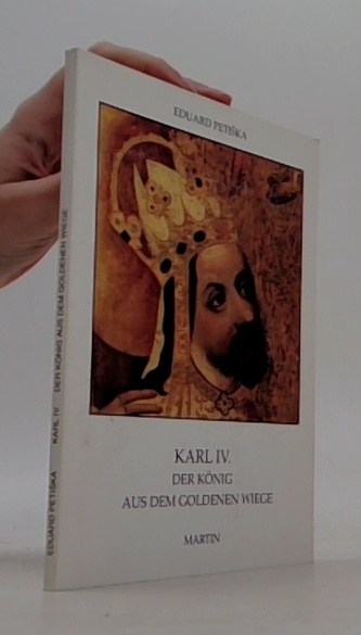 Karl IV. Der König aus dem goldennen wiege