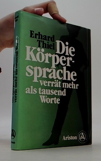 Die Körpersprache verrät mehr als tausend Wörte
