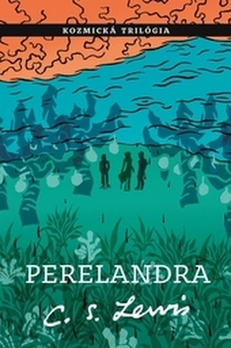 Perelandra ( 2 diel Kozmickéj trilógie) Perelandra ( 2 diel Kozmickéj trilógie)