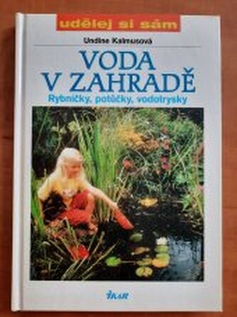 Voda v zahradě rybníčky, potůčky, vodotrysky