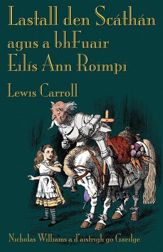 Lastall den Scáthán agus a bhFuair Eilís Ann Roimpi: Through the Looking-Glass in Irish