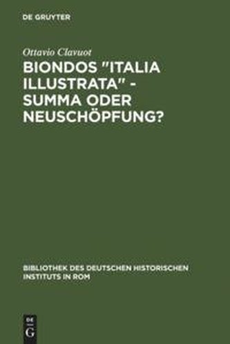 Biondos \"Italia illustrata\" - Summa oder Neuschöpfung?