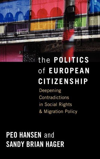 The Politics of European Citizenship: Deepening Contradictions in Social Rights and Migration Policy