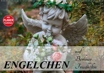 Engelchen auf Berliner Friedhöfen (Wandkalender 2021 DIN A2 quer)