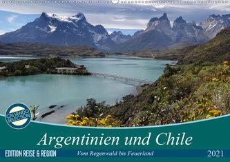 Argentinien und Chile - vom Regenwald bis FeuerlandAT-Version  (Wandkalender 2021 DIN A2 quer)
