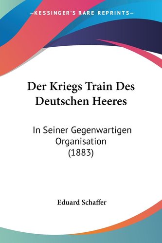 Der Kriegs Train Des Deutschen Heeres
