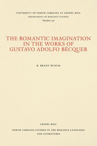 The Romantic Imagination in the Works of Gustavo Adolfo Bécquer