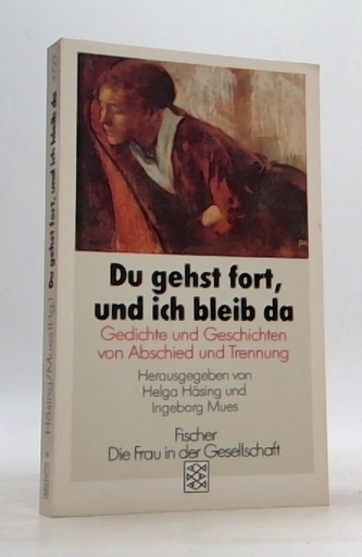 Du gehst fort, und ich bleib da