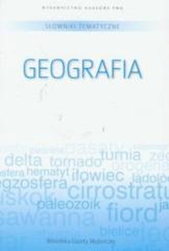 Słownik tematyczny. T.5. Geografia